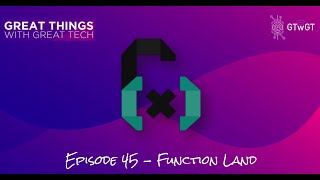 Great Things with Great Tech - Episode 45 - Functionland