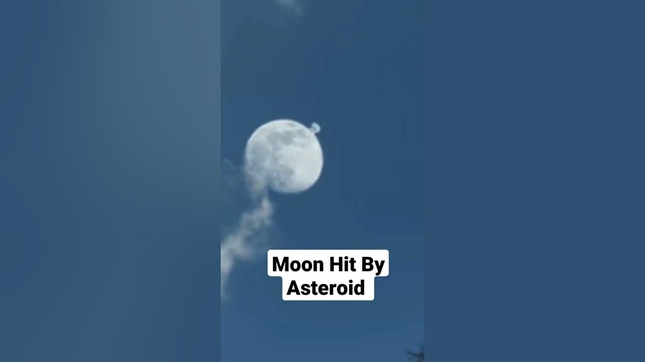 When Moon Hit by Asteroid Impact of Asteroid Viral Video Like