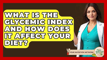 What Is The Glycemic Index And How Does It Affect Your Diet? - Your Nutrition Network