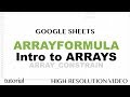 Google Sheets ARRAYFORMULA, Introductions to Arrays, ARRAY_CONSTRAIN, SORT Functions Tutorial