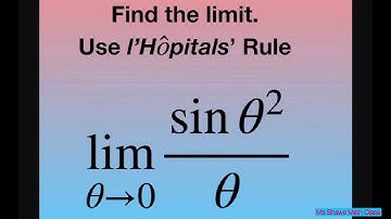 Find the limit as x approaches 0 for (sin x^2)/x. l’Hopital’s Rule