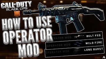 How To Use "OPERATOR MODS" on Black Ops 4 (BO4 Operator Mod)