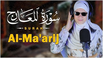تلاوة خاشعة لسورة المعارج كاملة بصوت مي محمد | Surah Al-Ma’arij Full Beautiful – Mai Mohamed