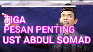 3 Pesan Penting Ustadz Abdul Somad, Lc, MA