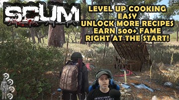 SCUM GUIDE - Level Up Cooking & Earn 500 + Fame EASY !! TIPS & TRICKS
