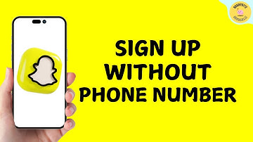 How To Sign Up Snapchat Without Phone Number