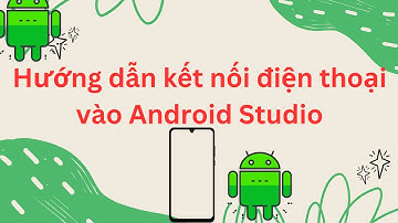 Hướng dẫn nhanh cách kết nối điện thoại vào Android Studio || Codedoan.com