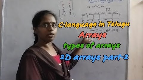 arrays|types of arrays|2D arrays I/p and O/p|@RC REDDY INSTITUTE OF TECHNOLOGY ATP BY JYOSHNA RANI|
