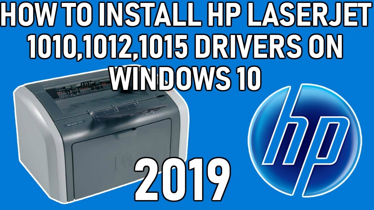 How to Install HP LaserJet 1010, 1012, 1015 Driver on Windows 10 Easy Guide 2019 with Driver ...