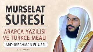 Murselat suresi anlamı dinle Abdurrahman el Ussi (Murselat suresi arapça yazılışı okunuşu ve meali)