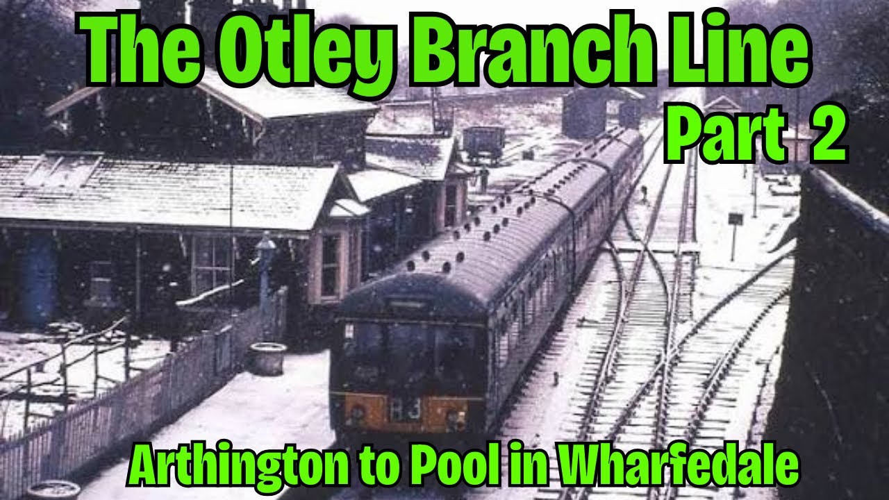 Линия Отли-Брач, часть 2. Артингтон — Пул-ин-Уорфдейл.