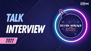 DC101-derland 2022 Interviews | TALK