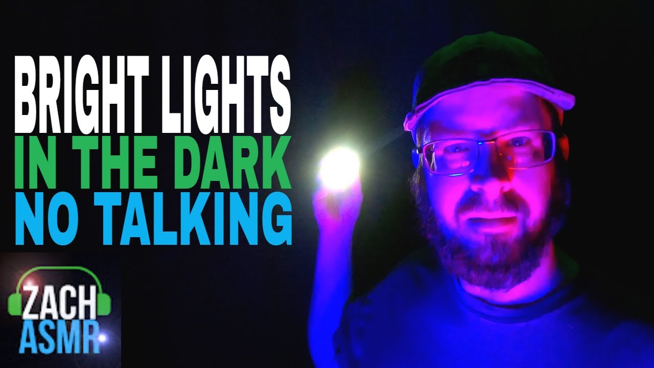 BRIGHT LIGHTS IN THE DARK - NO TALKING - ASMR