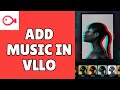 How to Add Music in VLLO 2026?