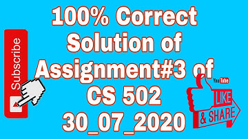 Assignment#3 solution, CS502 July 30, 2020|||#assignmentsolutionspring2020
