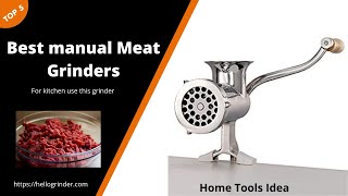 (Top 5 Review) Best Manual Meat Grinders in 2021 [ Specification & Buying Guides ]