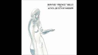 Bonnie Prince Billy - Agnes, Queen of Sorrow (2004)