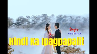 Hindi Ka Ipagpapalit   Norhana W/ Lyrics