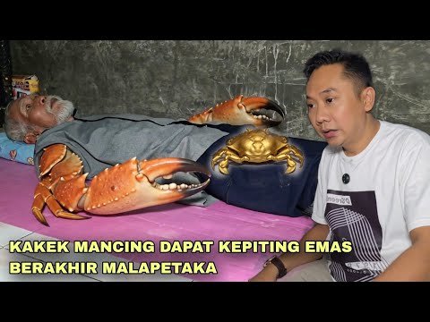 KAKEK MANCING DAPAT KEPITING EMAS BERAKHIR MALAPETAKA