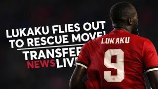 Lukaku Flies Out! | Man Utd Transfer News