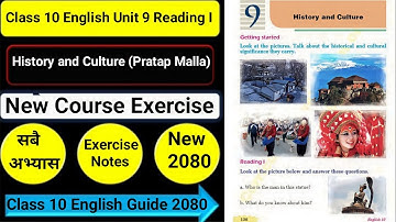 Class 10 English Unit 9 Reading I History and culture (Pratap Malla) All Exercise New Course 2080 ||