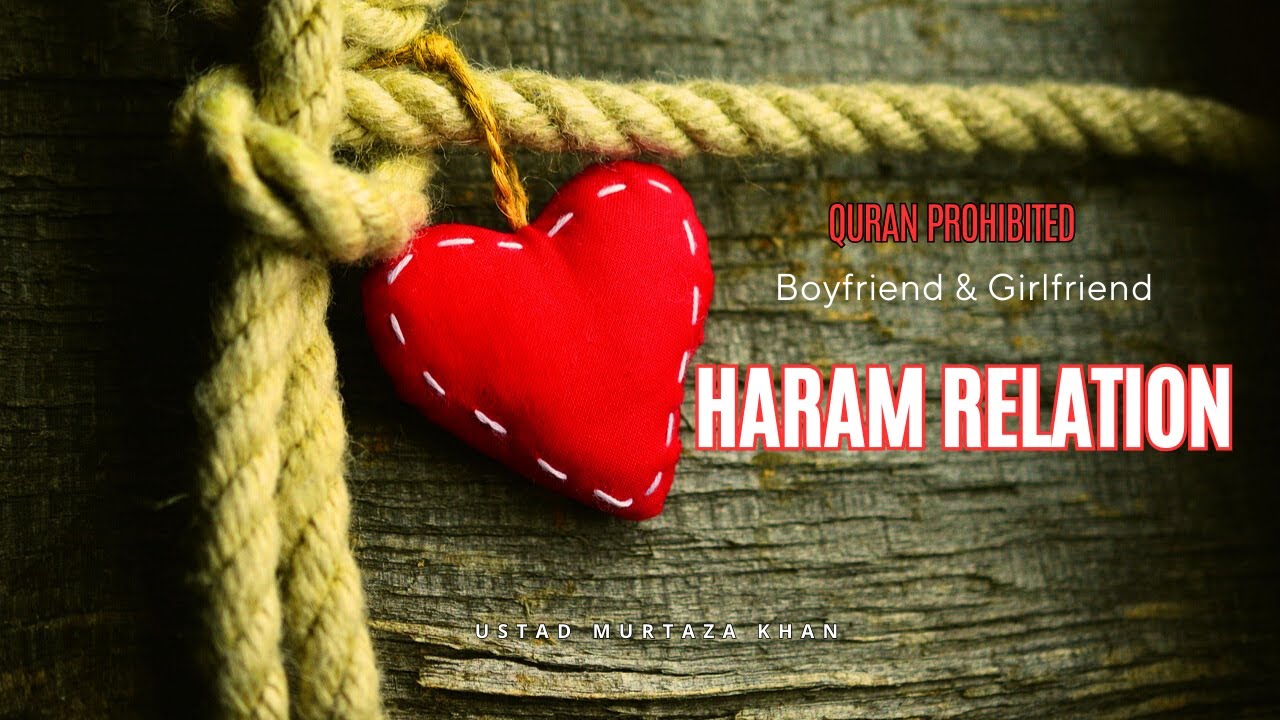 Haram relationship in Islam‖What Quran says about Haram Relationship