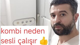 KOMBİ NEDEN SESLİ ÇALIŞIR İSTE ÇÖZÜMÜ