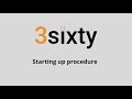 Starting up procedure for 3sixty TBC