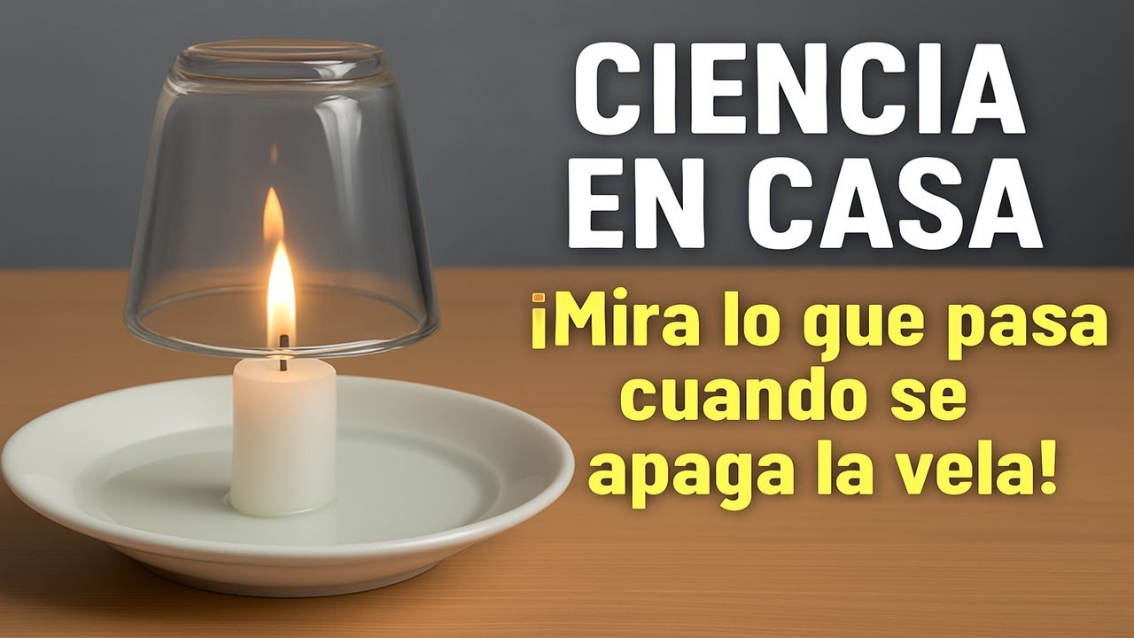 Explicando el experimento de la vela y el agua que penetra en el vaso