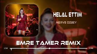 Merve Özbey - Helal Ettim (Emre Tamer Remix) Resimi