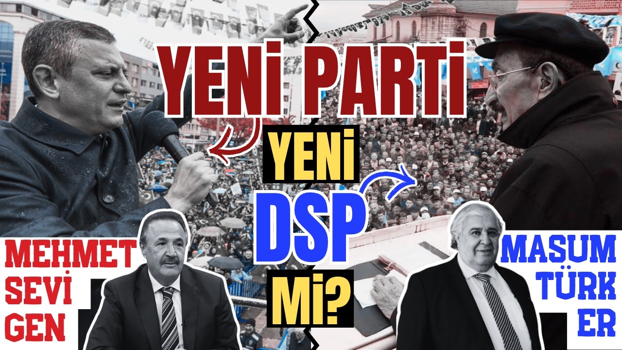Yeni Parti, DSP gibi OLABİLİR mi? | Masum Türker & Mehmet Sevigen | TANIK
