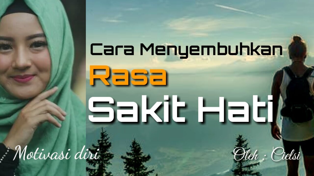 Motivasi Hidup - Cara Mengobati Rasa Sakit Hati