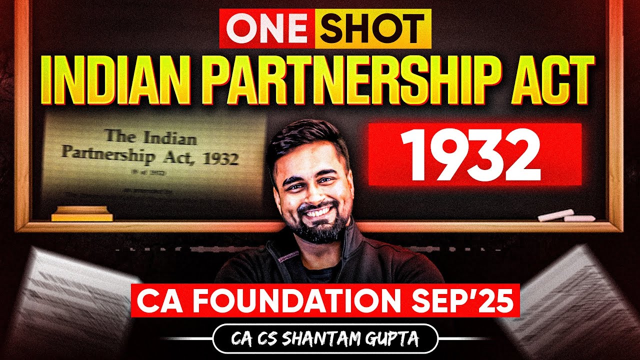 One Shot - Indian Partnership Act, 1932 | CA Foundation Sep'25 | CA CS Shantam Gupta