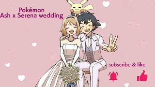 Ash x Serena wedding | pokemon |