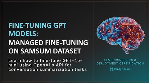 Fine-Tuning GPT Models: OpenAI Managed Fine-Tuning on SAMSum Dataset