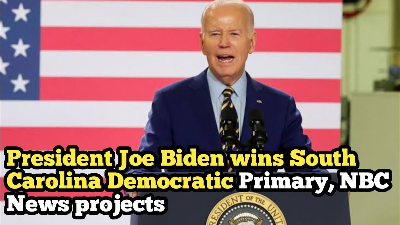 President Joe Biden wins South Carolina Democratic Primary, NBC News