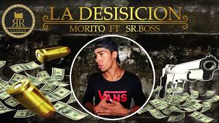 Morito - La Desicion - Ft Sr. Boss