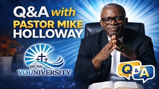 “Q&A with Pastor Mike”  WOW-YOUNIVERSITY @WOW-YOUNIVERSITY