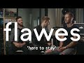 Flawes | Track By Track | Here To Stay