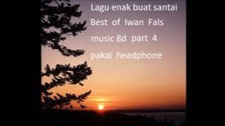Best of Iwan  Fals  part 4  with music  8d   use headphone