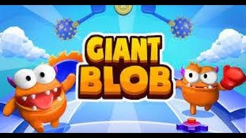 GIANT BLOB- GamePlay walkthrough- New Level Android, ISO Mobile Game
