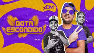 BOTA ESCONDIDO - DJ DM feat MC BRANQUINHA