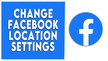 How to Change Facebook Location Settings (Android/IOS)