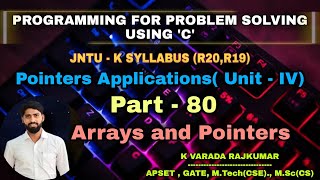 Part - 80 Arrays and Pointers (Pointer Applications)