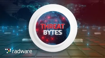 Radware Threat Bytes - Episode 1