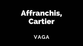 Vaga - Affranchis, Cartier