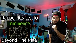 Rapper Reacts To Imminence - Beyond the Pale