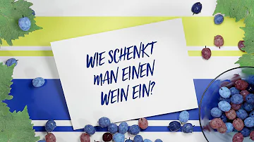 Wie schenkt man Wein ein?