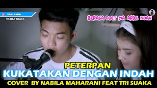 Syahdu banget - KUKATAKN DENGAN INDAH - PETERPAN (LIRIK) COVER BY NABILA & TRI SUAKA