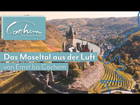 Das Moseltal aus der Luft: Ernst bis Cochem